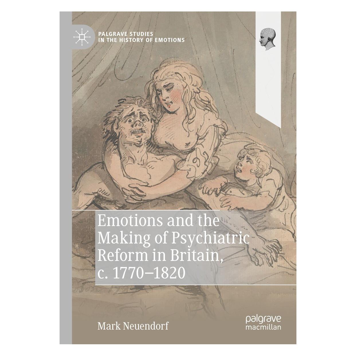 Springer Emotions and the Making of Psychiatric Reform in Britain, c. 1770-1820 (Englisch, Hardcover, Mark Neuendorf) (9783030843557)