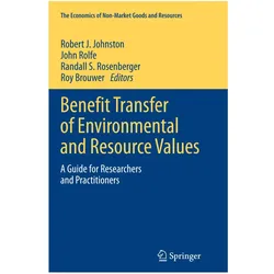 Benefit Transfer of Environmental and Resource Values, Fachbücher von John Rolfe, Randall S. Rosenberger, Robert J. Johnston, Roy Brouwer, R. Rosenberger