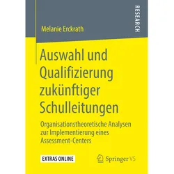 Auswahl und Qualifizierung zukünftiger Schulleitungen, Fachbücher von Melanie Erckrath