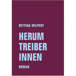 Herumtreiberinnen, Belletristik von Bettina Wilpert