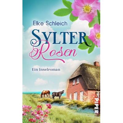 Sylter Rosen, Taschenbuch von Elke Schleich, Piper Taschenbuch, 978-3-492-50485-0