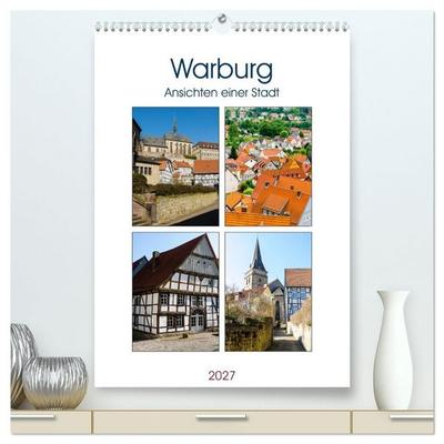 Warburg - Ansichten einer Stadt (hochwertiger Premium Wandkalender 2027 DIN A2 hoch), Kunstdruck in Hochglanz