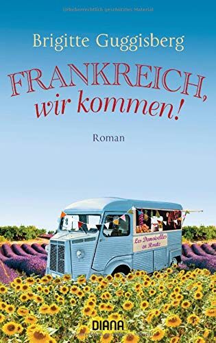 Brigitte Guggisberg - Frankreich, wir kommen!: Roman - Preis vom 12.10.2026 11:37:12 h