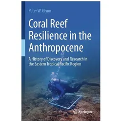 Coral Reef Resilience in the Anthropocene, Fachbücher von Peter W. Glynn