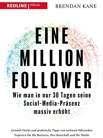Brendan Kane - Eine Million Follower: Wie man in nur 30 Tagen seine Social-Media-Präsenz massiv erhöht - Preis vom 30.09.2026 22:30:23 h