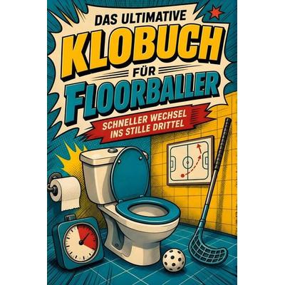 Das ultimative Klobuch für Floorballer, Taschenbuch von Samuel Schulz, Tiptop, 978-3-696-10336-1