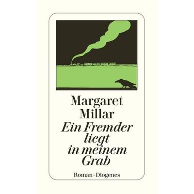 Ein Fremder liegt in meinem Grab, Taschenbuch von Margaret Millar, Diogenes Verlag AG