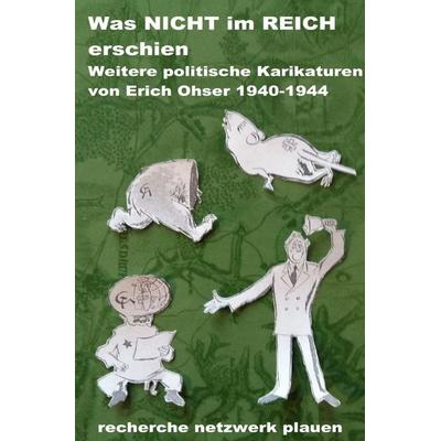 Was NICHT im REICH erschien, Taschenbuch von Recherche netzwerk plauen, Epubli, 978-3-8187-7639-8