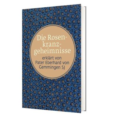 Die Rosenkranzgeheimnisse, Gebundene Ausgabe von P. Eberhard Gemmingen, Katholisches Bibelwerk, 978-3-460-25525-8