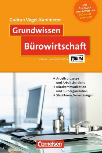 Gudrun Vogel-Kammerer - Grundwissen: Bürowirtschaft: Arbeitsprozesse und Arbeitsbereiche - Bürokommunikation und Büroorganisation - Strukturen, Vernetzungen - Preis vom 11.10.2026 03:10:56 h