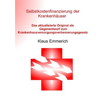 Selbstkostenfinanzierung der Krankenhäuser, Taschenbuch von Klaus Emmerich, Epubli, 978-3-7584-2489-2