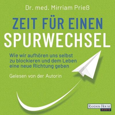 Zeit für einen Spurwechsel - med. Mirriam Priess, Audio, 9783837150919