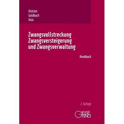 Zwangsvollstreckung, Zwangsversteigerung und Zwangsverwaltung, Gebundene Ausgabe von Udo Hintzen,Rainer Goldbach,Mihai Vuia, Gieseking, E u. W,