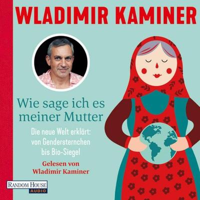 Wie sage ich es meiner Mutter - Wladimir Kaminer, Audio, 9783837160635