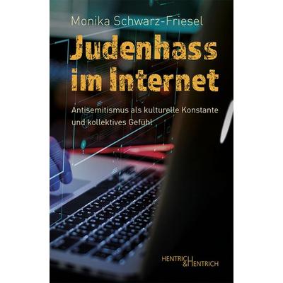 Judenhass im Internet, Taschenbuch von Schwarz-Friesel Monika, Hentrich und Hentrich Verlag Berlin, 978-3-95565-328-6