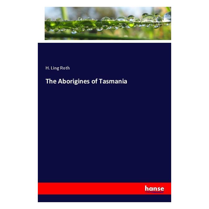 Hansebooks The Aborigines of Tasmania (Softcover, H. Ling Roth) (56979995)