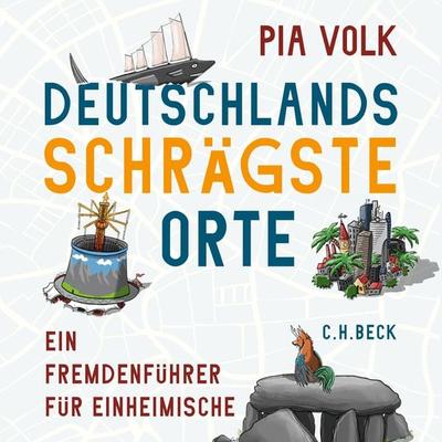 Deutschlands schrägste Orte - Pia Volk, Audio, 9783406771729