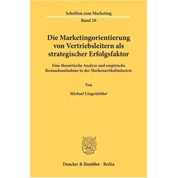 Die Marketingorientierung von Vertriebsleitern als strategischer Erfolgsfaktor., Fachbücher von Michael Lingenfelder