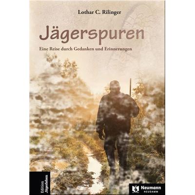 Jägerspuren, Gebundene Ausgabe von Lothar C. Rilinger, J. Neumann-Neudamm Melsungen, 978-3-7888-2090-9