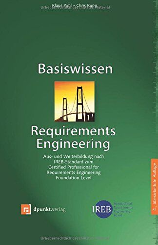 Klaus Pohl - Basiswissen Requirements Engineering: Aus- und Weiterbildung nach IREB-Standard zum Certified Professional for Requirements Engineering Foundation Level - Preis vom 30.09.2026 09:01:18 h