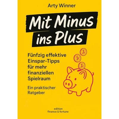 Mit Minus ins Plus, Taschenbuch von Arty Winner, BoD – Books on Demand, 978-3-695-76047-3