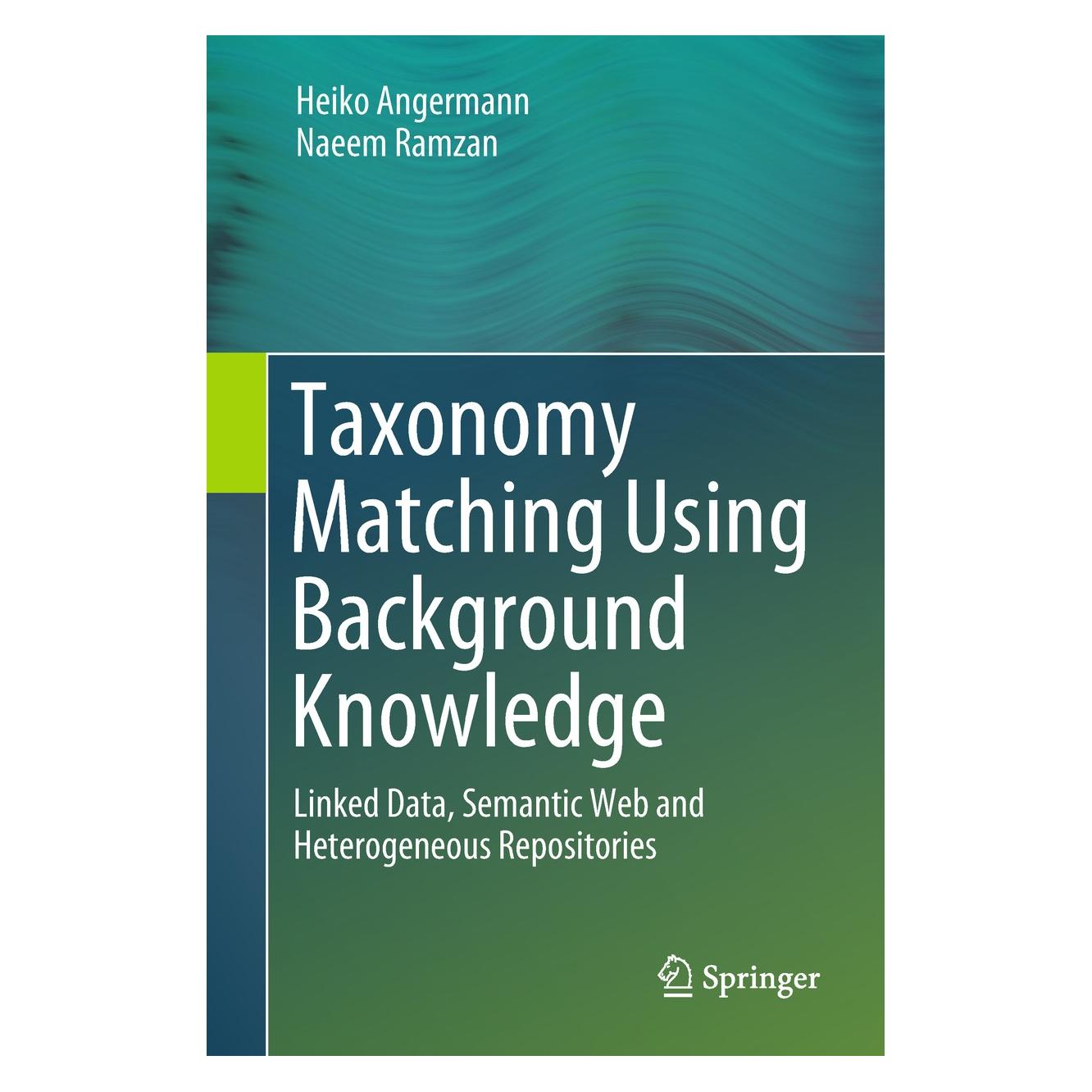 Springer Angermann:Taxonomy Matching Using Backg (Englisch, Hardcover, Heiko Angermann, Naeem Ramzan) (9783319722085)