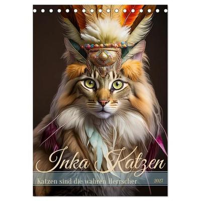 Inka Katzen - Katzen sind die wahren Herrscher (Tischkalender 2027 DIN A5 hoch), CALVENDO Monatskalender