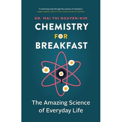 Chemistry for Breakfast, Taschenbuch von Mai Thi Nguyen-Kim, Greystone Books, 978-1-77840-191-6