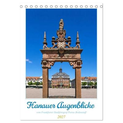 Hanauer Augeblicke vom Frankfurter Stadtfotograf (Tischkalender 2027 DIN A5 hoch), CALVENDO Monatskalender
