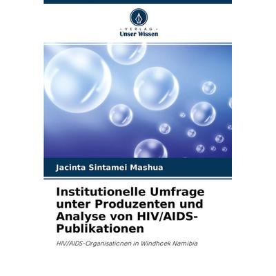 Institutionelle Umfrage unter Produzenten und Analyse von HIV/AIDS-Publikationen, Taschenbuch von Jacinta Sintamei Mashua, Verlag Unser Wissen,