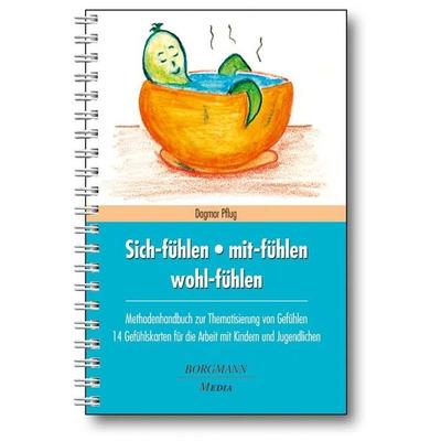 Sich-fühlen - mit-fühlen - wohl-fühlen, Taschenbuch von Dagmar Pflug, Borgmann publishing, 978-3-942976-03-9