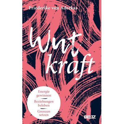 Wutkraft, Taschenbuch von Friederike Aderkas, Beltz Verlagsgruppe GmbH & Co. KG, 978-3-407-86644-8