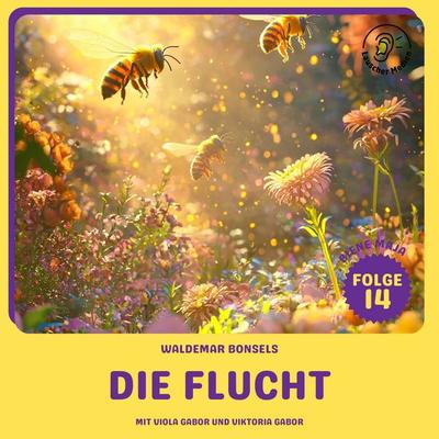 Die Flucht (Biene Maja, Folge 14) - Waldemar Bonsels, Audio, 9783711925770
