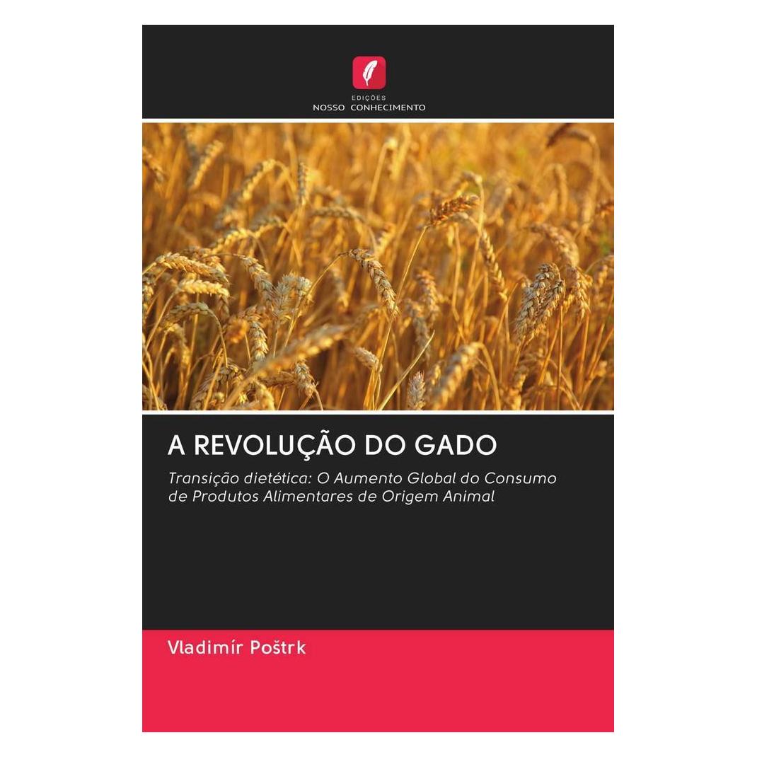 Edicoes Nosso Conhecimento A Revolução Do Gado (Portugiesisch, Softcover, Vladimír Postrk) (51455306)