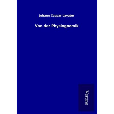 Von der Physiognomik, Taschenbuch von Johann Caspar Lavater, BoD - Books on Demand