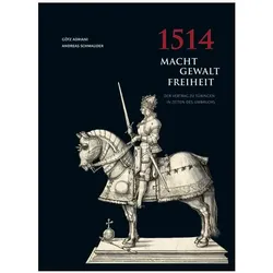 1514 Macht - Gewalt - Freiheit, Fachbücher von Andreas Schmauder, Götz Adriani