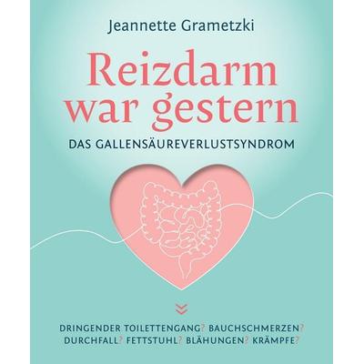 Reizdarm war gestern, Taschenbuch von Jeannette Grametzki, Tredition, 978-3-384-51856-9