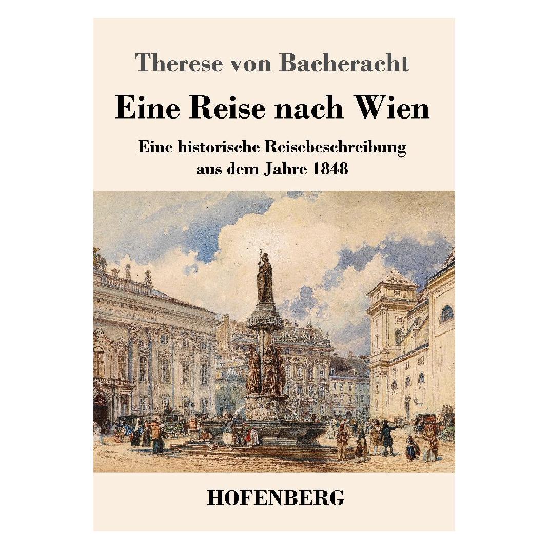 Henricus - Edition Deutsche Klassik Eine Reise nach Wien (Deutsch, Softcover, Therese von Bacheracht) (56970941)