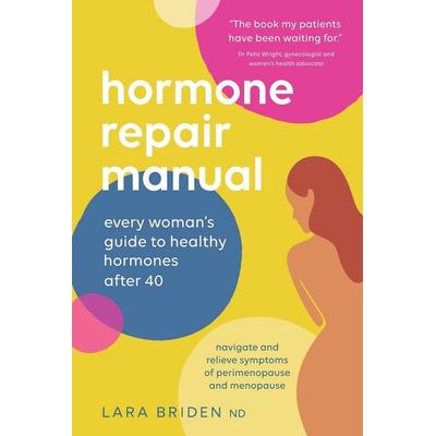 Hormone Repair Manual, Taschenbuch von Lara Briden, UK Books, 978-0-648-35244-0