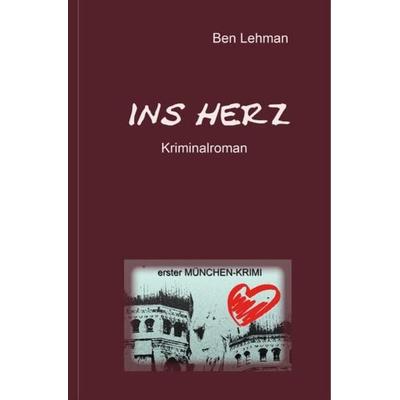 Ins Herz, Taschenbuch von Ben Lehman, Epubli, 978-3-7418-3374-8