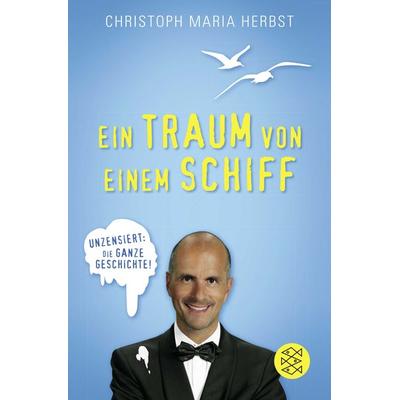 Ein Traum von einem Schiff, Taschenbuch von Christoph Maria Herbst, Fischer Taschenbuch Verlag