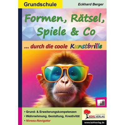Formen, Rätsel, Spiele und Co. ... durch die coole Kunstbrille (Band 5), Taschenbuch von Eckhard Berger, KOHL VERLAG Der Verlag mit dem Baum,