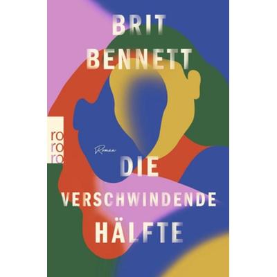 Die verschwindende Hälfte, Taschenbuch von Brit Bennett, Rowohlt Taschenbuch