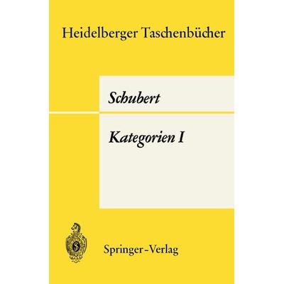 Kategorien I, Taschenbuch von H. Schubert, Springer Berlin, 978-3-540-04865-7