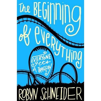The Beginning of Everything, Taschenbuch von Robyn Schneider, Harper Collins Publ. USA
