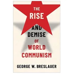 The Rise and Demise of World Communism, Sachbücher von George W. Breslauer