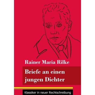 Briefe an einen jungen Dichter, Taschenbuch von Rainer Maria Rilke, Henricus - Edition Deutsche Klassik GmbH, Berlin, 978-3-8478-4883-7