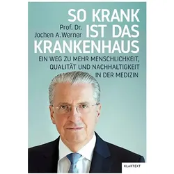 So krank ist das Krankenhaus, Sachbücher von Jochen A. Werner