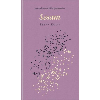 Sesam, Gebundene Ausgabe von Petra Kolip, Mandelbaum verlag eG, 978-3-85476-969-9