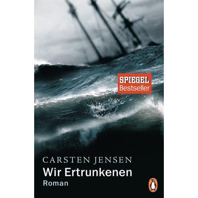 Wir Ertrunkenen, Taschenbuch von Carsten Jensen, Penguin, 978-3-328-10264-9
